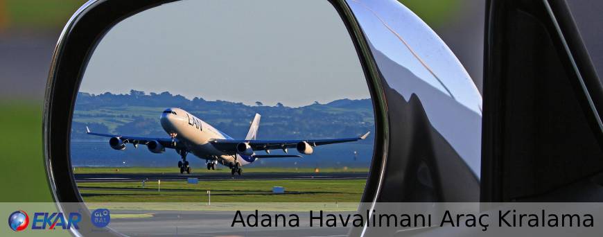 Adana Havalimanı Araç Kiralama Hizmeti